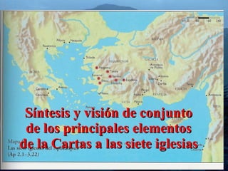 Síntesis y visión de conjunto de los principales elementos de la Cartas a las siete iglesias 