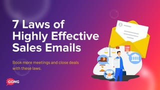 7 Laws of
Highly Eﬀective
Sales Emails
Book more meetings and close deals
with these laws.
 