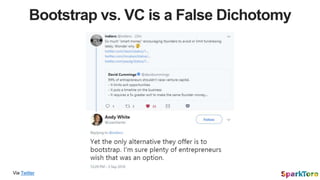Bootstrap vs. VC is a False Dichotomy
Via Twitter
 