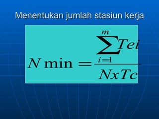 Menentukan jumlah stasiun kerja 