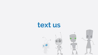 text us
 