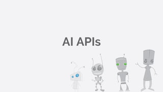 AI APIs
 