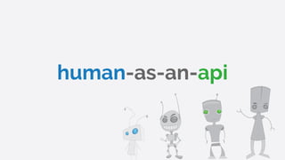 human-as-an-api
 
