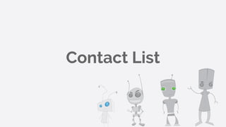 Contact List
 
