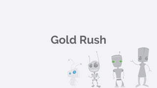 Gold Rush
 