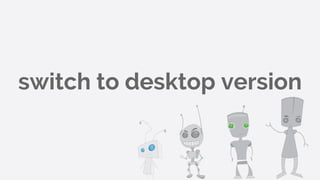 switch to desktop version
 