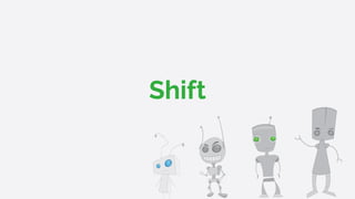 Shift
 