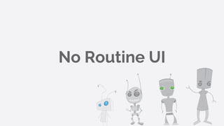No Routine UI
 