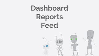 Dashboard
Reports
Feed
 