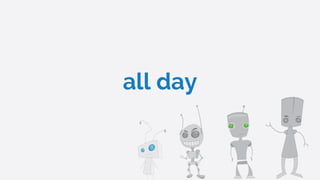 all day
 