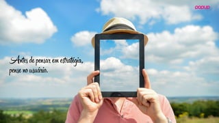 Antс de p em с atégia,
p e no uário.
 