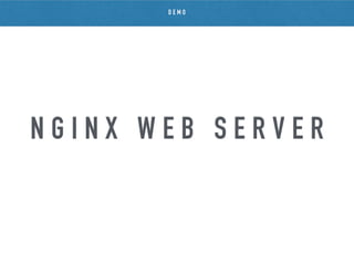N G I N X W E B S E R V E R
D E M O
 
