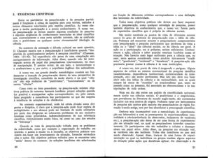 2. EXIGÉNCIAS CIENTÍFICAS
Entre os partidários da pesquisa-ação e da pesquisa partici-
pante é freqüente o clima de suspeita para com teorias, métodos e
outros elementos valorizados pelo espírito científico. Às vezes che-
ga-se a muita participação e a pouco conhecimento. A nosso ver,
na pesquisa-ação se devem manter algumas condições de pesquisa
e algumas exigências de ·conhecimento associadas ao ideal científico
que, contrariamente a uma certa opinião corrente, não se confunde
com o positivismo ou qualquer outra circunstancial ideologia da
ciência.
No contexto da animação e difusão cultural em meio operário,
D. Charasse mostra que a pesquisa-ação é insuficiente quando "des-
provida do questionamento próprio à pesquisa científica" (Charasse,
1983: 133-40). Tal experiência não passa de uma compilação sem
enriquecimento da informação. Além disso, quando não há inter-
rogação acerca do papel dos pesquisadores intervenientes, há risco
de manipulação. É preciso evitar, de um lado, o tecnocratismo e
o academicismo e, por outro, o populismo ingênuo dos animadores.
A nosso ver, um grande desafio metodológico consiste em fun-
damentar a inserção da pesquisa-ação dentro de uma perspectiva de
investigação científica, concebida de modo aberto e na qual "ciên-
.cia" não seja sinônimo de "positivismo", "funcionalismo" ou de
outros "rótulos".
Como visto no item precedente, na pesquisa-ação existem obje-
tivos práticos de natureza bastante imediata: propor soluções quando
for possível e acompanhar ações correspondentes, ou, pelo menos,
fazer progredir a consciência dos participantes no que diz respeito
à existência de soluções e de obstáculos.
No contexto organizacional, onde há nítida divisão entre diri-
gentes e dirigidos, é claro que a pesquisa-ação pode ficar repleta de
ambigüidades e seu alcance pode ser limitado de modo utilitarista
por parte dos dirigentes ao colocarem problemas de seu exclusivo
interesse como prioritários, independentemente de sua relevância
científica, eventualmente muito fraca, tal como no caso dos estudos
de "liderança". ·
Quando se trata de pesquisa-ação voltada para os problemas
da coletividade, como por exemplo a organização do trabalho em
mutirão, o acesso à escola ou à moradia, os objetivos práticos con-
sistem em-fazer um levantamento da situação, formular reivindica-
. ções e ações. São objetivos práticos voltados para se encontrar uma
"saída" dentro do contexto. As soluções imediatas são selecionadas
20
em função de diferentes critérios correspondentes a uma definição
dos interesses da coletividade.
Todos esses objetivos práticos não devem nos fazer esquecer
que a pesquisa-ação, como qualquer estratégia de pesquisa, possui
também objetivos de conhecimento que, a nosso ver, fazem parte
da expectativa científica que é própria às ciências sociais.
São muito variáveis os pontos de vista de diferentes autores
acerca do grau de sintonia da pesquisa-ação com a idéia de ciên-
cia. Podemos até encontrar autores e pesquisadores comprometidos
com pesquisa-ação e pesquisa participante que perderam de vista a
idéia ou o "ideal" das ciências sociais, ou da ciência em geral. A
ação ou a participação, em si próprias, seriam suficientes. Conheci-
mento e ação, ciência e saber popular estariam fundidos numa só
atuação. Não haveria mais lugar autônomo para a ciência que, no
caso, seria apenas considerada como produto tipicamente "acadê-
mic~", '_'positivista", "ocidental" e "decadente". A pesquisa-ação não
prec1sana prestar contas à ciência e às suas instituições.
A nosso ver, este ponto de vista é exagerado e perigoso. Alguns
aspectos da crítica ao sistema convencional da pesquisa científica
(academicismo, dependência institucional, unilateralidade da inter-
pretação, etc.) são muito pertinentes. Mas isto não deve nos fazer
abrir mão das idéias de ciência e de racionalidade, sem as quais
sempre há riscos de "recaídas" no irracionalismo que, tanto no
passado como no presente, foi associado ao obscurantismo e às ma-
nipulações de toda ordem. ·
Hoje em dia não existe um padrão de cientificidade universal-
mente aceito nas ci~ncias sociais. O positivismo e o empiricismo,
que prevalecem na literatura do mundo anglo-saxão, são contestados
inclusive nos seus centros de origem. Podemos optar por instrumentos
de pesquisa não aceitos pela maioria dos pesquisadores de rígida for-
mação à moda antiga, sem por isso abandonar a preocupação científica.
_ Embora se)~ incompatível com a metodologia de experimenta-
çao em laboratono e com os pressupostos do experimentalismo (neu-
tralidade e não-interferência do observador, isolamento de variáveis)
etc.), a pesquisa-açãá não deixa de ser uma forma de experimentaJ
ção em situação real, na qual os pesquisadores intervêm ·conscien-
temente. Os participantes não são reduzidos a cobaias e desempe-
nham um papel ativo. Além disso, na pesquisa em situação real,
as variáveis não são isoláveis. Todas elas interferem no que está
sendo observado. Apesar disso, trata-se de uma forma de experi-
mentação na qual os indivíduos ou grupos mudam alguns aspectos
da situação pelas ações que decidiram aplicar. Da observação e da
21
 