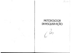 METODOLOGIA
DA PESQUISA-AÇÃO
 