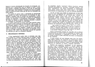 riamente à corrente psicologização das situações de investigação, con-
sideramos que a pesquisa-ação pode ser dirigida de modo a tom~r
mais explícita a definição sócio-política de sua base de observa~ª?
e de intervenção. Nesta definição é necessário dar canta da ?specifi·
cidade da prática do serviço social, que não deve ser confundida com
outras práticas. · ·
No contexto do serviço social, a metodologia da pesquisa-ação
pode permitir um melhor equacionamento dos problemas de ap~o­
ximação à realidade social, de inserção dos pesquisadores e profis-
sionais e de suas formas de intervenção. Os ganhos de conhecunento
precisam ser registrados e constantemente sistematizados. Tamb~m
são objeto de atenção as práticas educativas associadas à pesquisa
e à divulgação de informações na coletividade. ·
O quadro institucional do serviço social ainda apresenta ~uitos
obstáculos à prática prolongada ~a p:squisa-ação, e1:1tre ~s. ~ua1s um
dos principais, segundo A. Sauvm, e a falta de dispomb1hdade de
tempo dos trabalhadores sociais (no contexto da Suíça), sempr~ .ata-
refados no exercício de sua profissão e também por outras dificul-
dades na dedicação à pesquisa (fraco domínio da linguagem escrita,
etc.) (Sauvin, 1981: 58-61). Tais dificuldades precisam ser superadas
em particular por meio de treinamento adequado.
4. ORGANIZAÇÃO E SISTEMAS
A área organizacional contém todas as atividades cujos o?j:-
tivos consistem em coordenar diferentes grupos de trabalho e decidir
a respeito das metas e meios necessári~s para pro~uz~ um det~r­
minado produto ou serviço.. Embora ex~st~m orgamzaç~es se~ fim
lucrativo, consideramos aqm que a maioria das pesqmsas ~ mtei;-
venções se dão nas organizações de tipo empresarial, de capital pri-
vado ou estatal. A organização é assumida por diferentes tipos de
gerentes ou de executivos subordinados aos interesses do capital.
A organização da produçãp não pode ser executada s.em. trabalha-
dores de diferentes qualificações. Várias escolas orgamzativas reco-
mendam a introdução de métodos participativos com os quais se
pretende melhorar o relacionamento entre organizadores e executo-
res do trabalho, no intuito de aumentar a produtividade e, eventual-
mente, melhorar alguns aspectos das condições de trab~o. .
A área organizacional é malvista por parte de muitos. pe~qu1;
sadores das outras áreas devido ao fato de que a orgamzaçao e
muito marcada pelo espírito empresarial: busca de eficiência, mu-
dança cdfürolada relacionada com a informatização, refo~as s?bre
o fundo da intocabilidade das relações de poder, etc. Alem disso,
no mundo dos pesquisadores e dos consultores da área, há um clima
82
de competição, segredo, "arrivismo". Muitos consultores parecem
sobretudo preocupados em "faturarem'', recorrendo inclusive a mé-
todos "participativos'.' sem efetiva contribuição ao conhecimento.
Nesse _quadro, havena ~ntão _certos receios quanto a um possível
aproveitamento da pesqmsa-açao por parte de interesses particulares.
. ~e fato,. já exist~ -~ma tradição de pesquisa-ação na área orga-
mzac10nal cuias ambiguidades são relacionadas com a estrutura de
pod~r'...talvez mais, evidente do que noutras áreas. Todavia, tais
ambi~ida~es tamb~m existem nestas outras. Na educação ou na
~omum~açao t~?1bem podemo3 encontrar p_atrões, empregados e
arr~veitadores , mas as relaçoes de poder sao· aparentemente mais
"dilmdas" do que na área organizacional, onde as decisões são for-
te~ente concentradas. No âmbito das empresas, quase nenhuma pes-
qms~ e nenhuma ação podem ser realizadas sem o acordo ou con-
sentimento dos empresários. Segundo M. Bourgeois e D. Carré:
."~em_ incitação dos diretores, é ilusório esperar uma profunda
;no.d1ficaçao.dos modos organizacionais. É claro que o sindicato, 0
1unsta e o mtelectual podem contribuir aos novos processos, mas
seu alcance permanecerá simbólico, caso as diretorias não aderirem
a esses projetos" (Bourgeois e Carré, 1982: 102).
Muita~ transformaçõ~s preci~am ser cu~pridas para se alcançar
o reconhecimento do carater social da orgamzação do trabalho com
contro!e dos trabalhadores. A organização do trabalho não poderá
ser deixada entregue ao poder autocrático dos donos e ao bem-querer
de seus familiares.
. O poder privado cria uma limitação muito forte. No entanto,
existe alguma mudança nas conjunturas de transformacão social e
política d_os último~ ~nos (na França e também no Bra~il), quando
u;itelectuais de oposiç~o acederam a cargos de responsabilidade, prin-
cipalmente em orgamsmos do Estado e empresas importantes.
Mediante uma progressiva "moralização" da área organizacio-
nal, p~ra a qual a participação efetiva e a atuação sindical dos
assalanados podem contribuir, podemos esperar que haja uma de-
ma;id~ favoráyel por um novo tipo de pesquisa cuja metodologia
~ena mfluenciada pela concepção da pesquisa-ação. Isto seria um
mstrumento de obtenção de informações e de negociacão das solu-
ções levadas em consideração na resolução de problern'as de ordem
técnico-organizativa. Seria também um meio de produzir e de difun-
dir conhecimentos especializados que fossem utilizáveis de modo
coletivo, ~st~ é, de mod_o ~ quebrar o "monopólio" ou o "segredo"
dos .esp~cia~stas. Havena igualmente a possibilidade de uma ampla
dem1stificaçao das soluções "técnicas" que, tradicionahnente, são
dadas aos problemas econômicos e sociais à revelia dos interessados.
83
 
