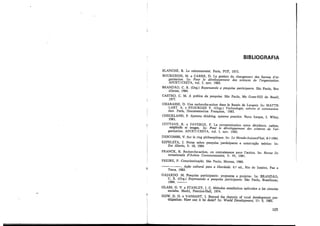 BIBLIOGRAFIA
BLANCHE, R. Le raisonnement. Paris, PUF, 1973.
BOURGEOIS, M. e CARR~, D. La gestion du changement des formes d'or-
ganisation. In: Pour /e déve/oppement des sciences de l'organisation.
AFCET/CESTA, vai. I, nov. 1982.
BRANDÃO, C. R. (Org.) Repensando a pesquisa participante. São Paulo, Bra-
siliense, 1984.
CASTRO, C. M. A prática da pesquisa. São Paulo, Me Graw-Hill do Brasil,
1977.
CHARASSE, D. Une recherche-action dans le Bassin de Longwy. In: MATTE-
LART. A. e STOURDZE Y. (Orgs.) Techno/ogie, culture et communica-
tion. Paris, Documentation Française, 1983.
CHECKLAND, P. Systems thinking, systems practice. Nova Iorque, J. Wiley,
1981.
COTTAVE, R. e FAVERGE, F. La communication entre décideurs, cadres,
employés et usages. In: Pour /e développement des sciences de l'or-
ganlsation. AFCET/CESTA, vol. I, nov. 1982:
DESCOMBE, V. Sur le ring philosophique. In: Le Monde-Aujourd'hui, 8-7-1984.
EZPELETA, J. Notas sobre pesquisa participante e construção teórica: ln:
Em Aberto, 3: 10, 1984.
FRANCK, R. Recherche-action, ou connaissance pour l'action. In: Revue In-
ternationale d'Action Communautaire, 5: 45, 1981.
FREIRE, P. Conscientização. São Paulo, Moraes, 1980.
-----. Ação cultural para a liberdade. 6.• ed., Rio de Janeiro, Paz e
Terra, 1982.
GAJARDO M. Pesquisa participante: propostas e projetos: ln: BRANDÃO,
C. R. (Org.) Repensando a pesquisa participante. São Paulo, Brasiliense,
1984_ - -
GLASS. G. V. e STANLEY, J. C. Métodos estadísticos aplicados a las ciencias
sociales. Madri, Prentice-Hall, 1974.
GOW, D. D. e VANSANT. J. Beyond the rhetoric of rural development par-
ticipation: How can it be dane? In: World Development, 11: 5, 1983.
105
 