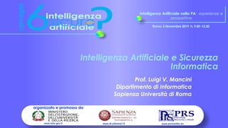 Intelligenza Artificiale nella PA: esperienze e
prospettive
Roma, 5 Novembre 2019 h. 9.00-13.30
organizzato e promosso da
...