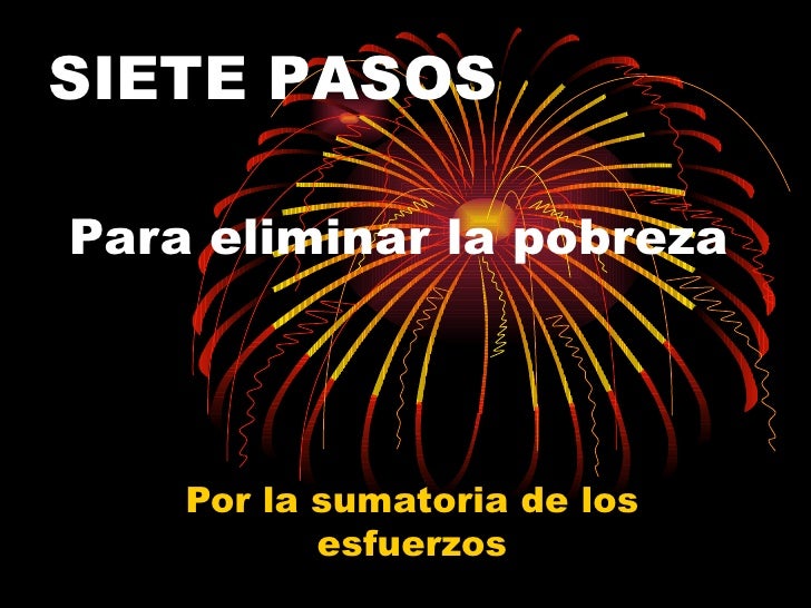 7 Pasos para Eliminar la Pobreza