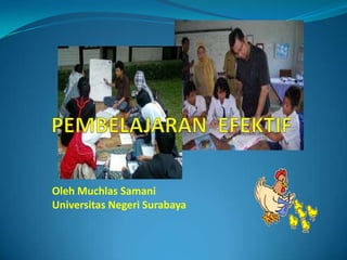 Oleh Muchlas Samani
Universitas Negeri Surabaya
 