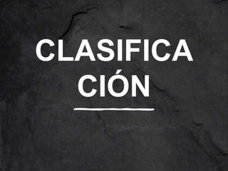 CLASIFICA
CIÓN
 