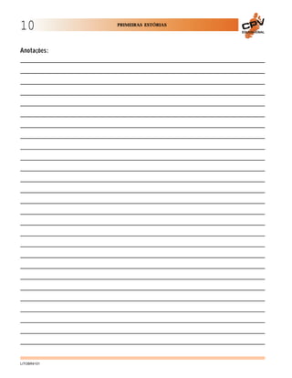 10
Anota Ções:

LITOBR4101

PRIMEIRAS ESTÓRIAS
EDUCACIONAL

 