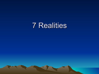 7 Realities 