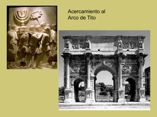 Acercamiento al Arco de Tito