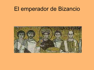El emperador de Bizancio