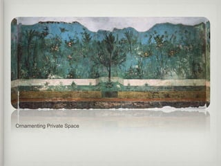 Ornamenting Private Space
 