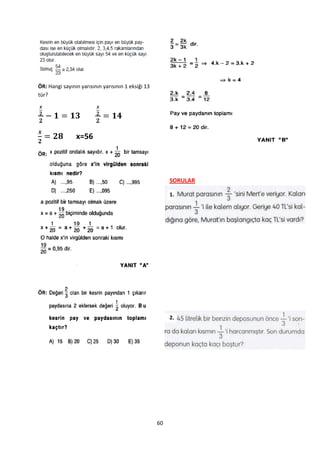 ÖR: Hangi sayının yarısının yarısının 1 eksiği 13
tür?




                x=56
ÖR:



                                                         SORULAR

                                                         1.




ÖR:



                                                         2.




                                                    60
 