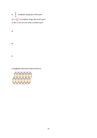 a)




b)




c)




6. Aşağıdaki süslemenin kodunu bulunuz.




                                          77
 
