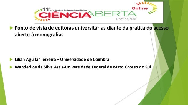  Ponto de vista de editoras universitárias diante da prática do acesso
aberto à monografias
 Lilian Aguilar Teixeira – U...