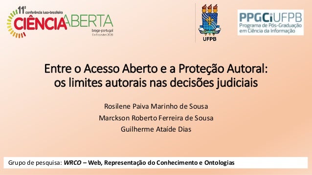 Entre o Acesso Aberto e a Proteção Autoral:
os limites autorais nas decisões judiciais
Rosilene Paiva Marinho de Sousa
Mar...