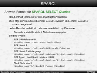 SPARQL – FILTER FILTER Graphmuster-Vergleich führt zu einer Menge von Ergebnissen, bei der jedes Ergebnis (in unseren Beispielen jede Tabellenzeile) eine Menge an Variablen liefert, die an eine oder mehrere RDF Elemente gebunden sind 
