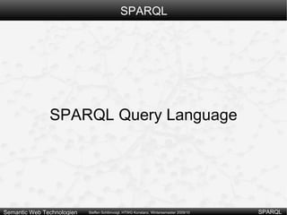 SPARQL (engl. ausgesprochen wie sparkle) 