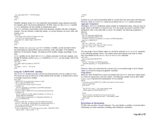 Page 24 of 77
init_name name%TYPE := INITCAP(name);
BEGIN
NULL;
END;
/
Variables declared using %TYPE are treated like thosedeclared using a datatypespecifier.
For example, given the previous declarations, PL/SQL treats debit like a REAL(7,2) variable.
A %TYPE declaration can also include an initialization clause.
The %TYPE attributeis particularly useful when declaring variables that refer to database
columns. You can reference a table and column, or you can reference an owner, table, and
column, as in
DECLARE
-- If the length ofthe column ever changes, this code
-- will use the new length automatically.
the_trigger user_triggers.trigger_name%TYPE;
BEGIN
NULL;
END;
/
When you use table_name.column_name.TYPE to declare a variable, you do not need to know
the actual datatype, and attributes such as precision, scale, and length. If the database
definition of thecolumn changes, the datatypeof thevariable changes accordingly at run
time.
%TYPE variables do not inherit the NOT NULL column constraint. In the next example, even
though the database column employee_id is defined as NOT NULL, you can assign a null to the
variable my_empno:
DECLARE
my_empno employees.employee_id%TYPE;
BEGIN
my_empno := NULL; -- this works
END;
/
Using the %ROWTYPE Attribute
The %ROWTYPE attributeprovides a record typethat represents arow in a table (or view).
The record can storean entire row of data selected from thetable, or fetched from a cursor
or strongly typed cursor variable:
DECLARE
-- %ROWTYPE can include all the columns in a table...
emp_rec employees%ROWTYPE;
-- ...or a subset ofthe columns, based on a cursor.
CURSOR c1 IS
SELECT department_id, department_name FROM departments;
dept_rec c1%ROWTYPE;
-- Could even make a %ROWTYPE with columns from multiple tables.
CURSOR c2 IS
SELECT employee_id, email, employees.manager_id, location_id
FROM employees, departments
WHERE employees.department_id = departments.department_id;
join_rec c2%ROWTYPE;
BEGIN
-- We know EMP_REC can hold a row fromthe EMPLOYEES table.
SELECT * INTO emp_rec FROM employees WHERE ROWNUM < 2;
-- We can refer to the fields of EMP_REC using column names
-- from the EMPLOYEES table.
IF emp_rec.department_id = 20 AND emp_rec.last_name = 'JOHNSON' THEN
emp_rec.salary := emp_rec.salary * 1.15;
END IF;
END;
/
Columns in a row and corresponding fields in a record have the same names and datatypes.
However, fields in a %ROWTYPE record do not inherit the NOT NULL column constraint.
Aggregate Assignment
Although a %ROWTYPE declaration cannot include an initialization clause, there are ways to
assign values to all fields in a record at once. You can assign one record to another if their
declarations refer to the same table or cursor. For example, the following assignment is
allowed:
DECLARE
dept_rec1 departments%ROWTYPE;
dept_rec2 departments%ROWTYPE;
CURSOR c1 IS SELECT department_id, location_id FROM departments;
dept_rec3 c1%ROWTYPE;
BEGIN
dept_rec1 := dept_rec2; -- allowed
-- dept_rec2 refers to a table, dept_rec3 refers to a cursor
-- dept_rec2 := dept_rec3; -- not allowed
END;
/
You can assign a list of column values to a record by using the SELECT or FETCH statement,
as the following example shows. The column names must appear in the order in which
they were defined by the CREATE TABLE or CREATE VIEW statement.
DECLARE
dept_rec departments%ROWTYPE;
BEGIN
SELECT * INTO dept_rec FROM departments
WHERE department_id = 30 and ROWNUM < 2;
END;
/
However, there is no constructor for a record type, so you cannot assign a list of column
values to a record by using an assignment statement.
Using Aliases
Select-list items fetched from a cursor associated with %ROWTYPE must have simple names
or, if they are expressions, must have aliases. Thefollowing example uses an alias called
complete_name to represent the concatenation of two columns:
BEGIN
-- We assign an alias (COMPLETE_NAME) to the expression value, because
-- it has no column name.
FOR itemIN
(
SELECT first_name || ' ' || last_name complete_name
FROM employees WHERE ROWNUM < 11
)
LOOP
-- Now we can refer to the field in the record using this alias.
dbms_output.put_line('Employee name: ' || item.complete_name);
END LOOP;
END;
/
Restrictions on Declarations
PL/SQL does not allow forward references. You must declare a variable or constant before
referencing it in other statements, including other declarative statements.
 