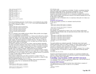 Page 36 of 77
dbms_output.put_line('Excellent');
ELSIF grade = 'B' THEN
dbms_output.put_line('Very Good');
ELSIF grade = 'C' THEN
dbms_output.put_line('Good');
ELSIF grade = 'D' THEN
dbms_output. put_line('Fair');
ELSIF grade = 'F' THEN
dbms_output.put_line('Poor');
ELSE
dbms_output.put_line('No such grade');
END IF;
Notice the five Boolean expressions. In each instance, we test whether the same variable,
grade, is equal to one of five values: 'A', 'B', 'C', 'D', or 'F'. Let us rewrite thepreceding code
using the CASE statement, as follows:
CASE grade
WHEN 'A' THEN dbms_output.put_line('Excellent');
WHEN 'B' THEN dbms_output.put_line('Very Good');
WHEN 'C' THEN dbms_output.put_line('Good');
WHEN 'D' THEN dbms_output.put_line('Fair');
WHEN 'F' THEN dbms_output.put_line('Poor');
ELSE dbms_output.put_line('No such grade');
END CASE;
The CASE statement is more readable and more efficient. When possible, rewrite lengthy
IF-THEN-ELSIF statements as CASE statements.
The CASE statement begins with the keyword CASE. Thekeyword is followed by a selector,
which is the variable grade in thelast example. Theselector expression can be arbitrarily
complex. For example, it can contain function calls. Usually, however, it consists of a
single variable. The selector expression is evaluated only once. Thevalue it yields can
have any PL/SQL datatypeother than BLOB, BFILE, an object type, aPL/SQL record, an
index-by-table, a varray, or a nested table.
The selector is followed by one or more WHEN clauses, which are checked sequentially.
The value of theselector determines which clause is executed. If the value of the selector
equals thevalue of a WHEN-clause expression, that WHEN clause is executed. For instance,
in the last example, if grade equals 'C', theprogram outputs 'Good'. Execution never falls
through; if any WHEN clause is executed, control passes to the next statement.
The ELSE clause works similarly to the ELSE clause in an IF statement. In the last example,
if the grade is not one of the choices covered by a WHEN clause, the ELSE clause is selected,
and the phrase'No such grade' is output. TheELSE clause is optional. However, if you omit the
ELSE clause, PL/SQL adds the following implicit ELSE clause:
ELSE RAISE CASE_NOT_FOUND;
There is always a default action, even when you omit the ELSE clause. If the CASE
statement does not match any of the WHEN clauses and you omit the ELSE clause, PL/SQL
raises the predefined exception CASE_NOT_FOUND.
The keywords END CASE terminate theCASE statement. These two keywords must be
separated by a space. The CASE statement has the following form:
[<<label_name>>]
CASE selector
WHEN expression1 THEN sequence_of_statements1;
WHEN expression2 THEN sequence_of_statements2;
...
WHEN expressionN THEN sequence_of_statementsN;
[ELSE sequence_of_statementsN+1;]
END CASE [label_name];
Like PL/SQL blocks, CASE statements can be labeled. Thelabel, an undeclared identifier
enclosed by double angle brackets, must appear at thebeginning of the CASE statement.
Optionally, thelabel name can also appear at the end of the CASE statement.
Exceptions raised during the execution of a CASE statement are handled in the usual way.
That is, normal execution stops and control transfers to the exception-handling part of your
PL/SQL block or subprogram.
An alternative to the CASEstatement is the CASE expression, where each WHEN clause is an
expression.
SearchedCASEStatement
PL/SQL also provides a searched CASE statement, which has theform:
[<<label_name>>]
CASE
WHEN search_condition1 THEN sequence_of_statements1;
WHEN search_condition2 THEN sequence_of_statements2;
...
WHEN search_conditionN THEN sequence_of_statementsN;
[ELSE sequence_of_statementsN+1;]
END CASE [label_name];
The searched CASE statement has no selector. Also, its WHEN clauses contain search
conditions that yield a Boolean value, not expressions that can yield a value of any type.
An example follows:
CASE
WHEN grade = 'A' THEN dbms_output.put_line('Excellent');
WHEN grade = 'B' THEN dbms_output.put_line('Very Good');
WHEN grade = 'C' THEN dbms_output.put_line('Good');
WHEN grade = 'D' THEN dbms_output.put_line('Fair');
WHEN grade = 'F' THEN dbms_output.put_line('Poor');
ELSE dbms_output.put_line('No such grade');
END CASE;
The search conditions are evaluated sequentially. The Boolean value of each search
condition determines which WHEN clause is executed. If a search condition yields TRUE, its
WHEN clause is executed. If any WHEN clause is executed, control passes to thenext
statement, so subsequent search conditions are not evaluated.
If none of the search conditions yields TRUE, theELSE clause is executed. The ELSE clause
is optional. However, if you omit the ELSE clause, PL/SQL adds thefollowing implicit
ELSE clause:
ELSE RAISE CASE_NOT_FOUND;
Exceptions raised during the execution of a searched CASE statement are handled in the
usual way. That is, normal execution stops and control transfers to theexception-handling
part of your PL/SQL block or subprogram.
Controlling Loop Iterations: LOOP and EXIT Statements
LOOP statements execute a sequence of statements multiple times. There are three forms of
LOOP statements:LOOP, WHILE-LOOP, and FOR-LOOP.
Using the LOOP Statement
The simplest form of LOOP statement is the basic loop, which encloses a sequence of
statements between thekeywords LOOP and END LOOP, as follows:
LOOP
sequence_of_statements
END LOOP;
 
