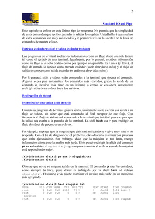 2

Standard IO and Pipe
Este capítulo se enfoca en este último tipo de programa. No permita que la simplicidad
de estos co...