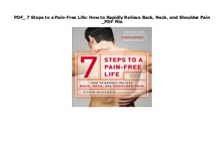 PDF_ 7 Steps to a Pain-Free Life: How to Rapidly Relieve Back, Neck, and Shoulder Pain
_PDF File
[BEST SELLING]7 Steps to a Pain-Free Life: How to Rapidly Relieve Back, Neck, and Shoulder Pain |E-BOOKS library [BEST SELLING]#1 7 Steps to a Pain-Free Life: How to Rapidly Relieve Back, Neck, and Shoulder Pain |E-BOOKS library
 