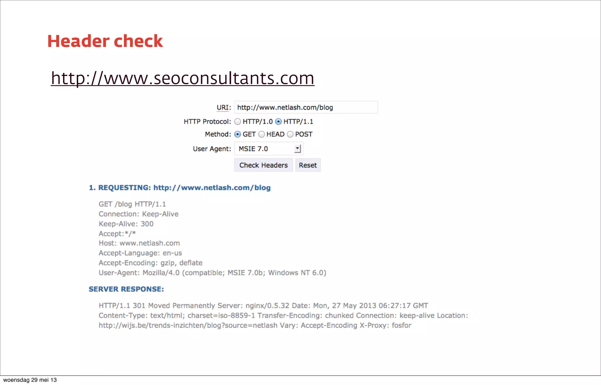Header check
http://www.seoconsultants.com
woensdag 29 mei 13
 