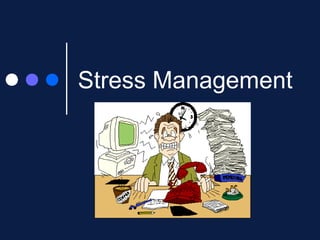 Stress Management

 