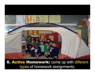 6. Active Homework: come up with different
types of homework assignments.

 