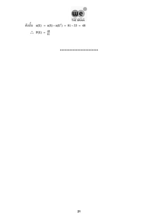 n(E) = n(S) − n(E ) = 81 − 33 = 48
∴ P(E) = 48
81
****
21
 