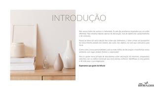 Nós somos feitos de sonhos e criatividade. A cada dia acordamos inspirados por um estilo
diferente. Não estamos falando apenas de decoração, mas de hábitos de comportamento
e de consumo.
Nosso lar deve ser uma coleção das coisas que estimamos, e deve contar um pouquinho
da nossa história através dos móveis, das cores, dos objetos, do som que colocamos para
tocar.
Como colar a nossa personalidade a um ou mais estilos de decoração e transformar nosso
ambiente num lugar amável, fashion e organizado?
Para te ajudar nessa jornada de descobertas sobre decoração de interiores, preparamos
uma lista com os estilos essenciais que você precisa conhecer. Identifique os seus gostos
e dê vida para a sua imaginação.
Esperamos que goste da leitura!
INTRODUÇÃO
 