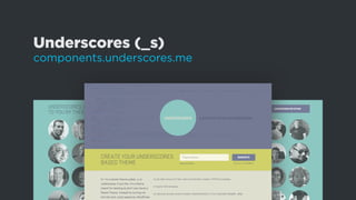 Underscores (_s)
components.underscores.me
 