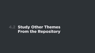 4.2 	Study Other Themes
					From the Repository
 