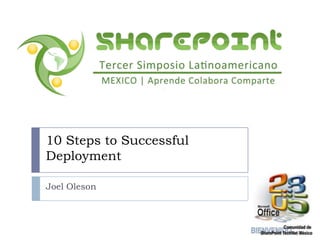 Joel Oleson 10 Steps to Successful Deployment 