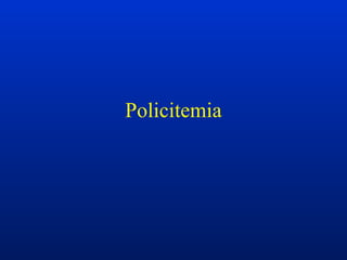 Policitemia
 