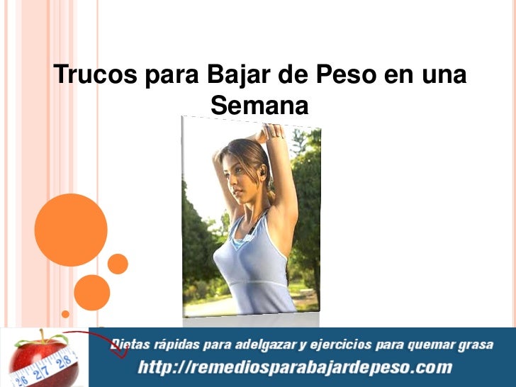 trucos para bajar de peso en una semana trucos para bajar de peso en una semana