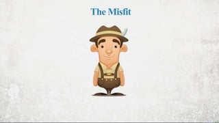 The Misfit

 